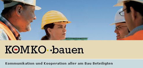 KOMKO-bauen
Kommunikation und Kooperation aller am Bau Beteiligten